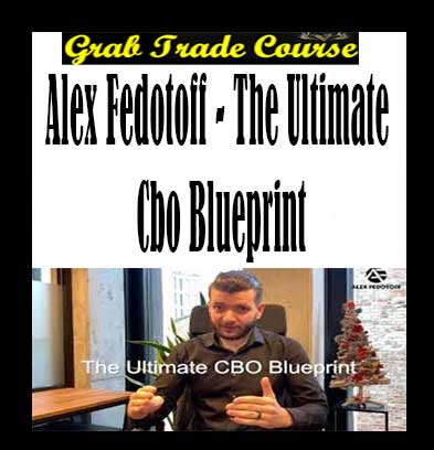 The Ultimate CBO Blueprint with Alex Fedotoff