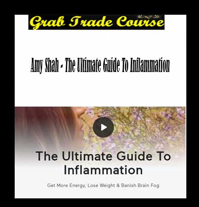 The Ultimate Guide To Inflammation with Amy Shah