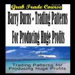 Trading Patterns for Producing Huge Profits with Barry Burns