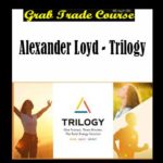 Trilogy with Alexander Loyd