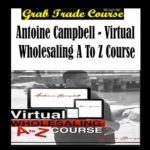 Virtual Wholesaling A To Z Course with Antoine Campbell 